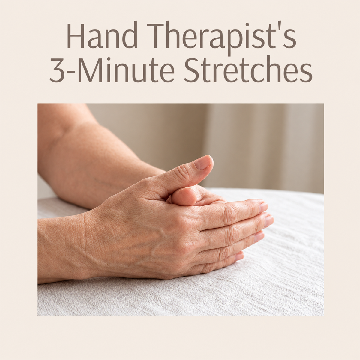 + FREE The Hand Therapist’s 3-Minute Stretches Ebook